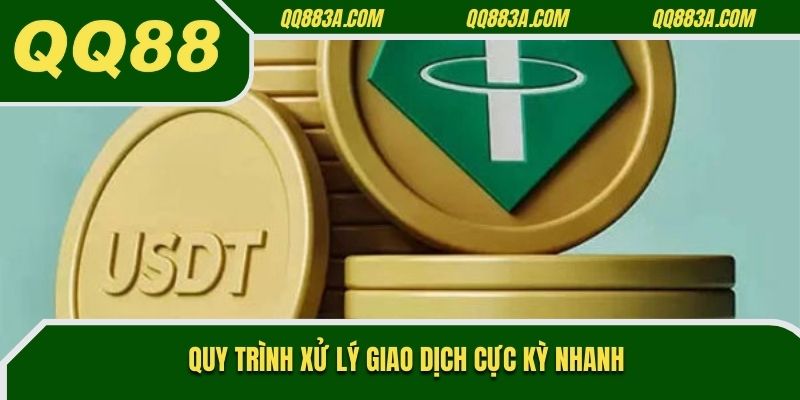 Quy trình xử lý giao dịch cực kỳ nhanh