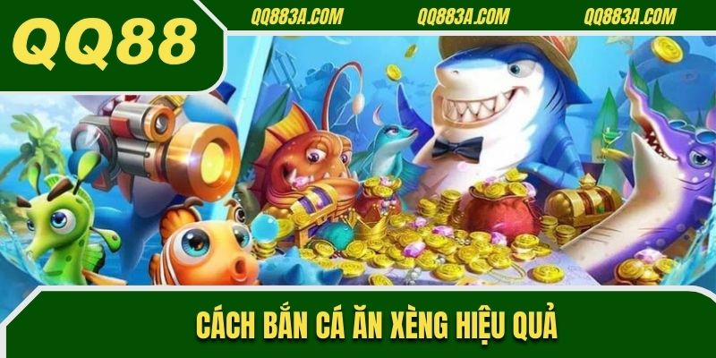 Cách bắn cá ăn xèng hiệu quả